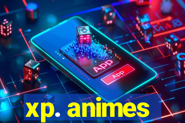 xp. animes